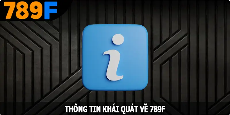 Thông tin khái quát về 789F Thông tin khái quát về 789F