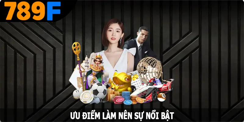 Ưu điểm làm nên sự nổi bật khi giới thiệu 789F Ưu điểm làm nên sự nổi bật khi giới thiệu 789F