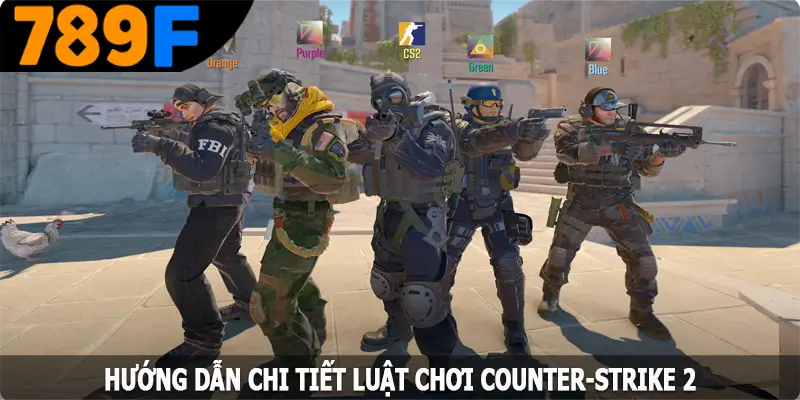 Hướng dẫn chi tiết luật chơi Counter-Strike 2 Hướng dẫn chi tiết luật chơi Counter-Strike 2