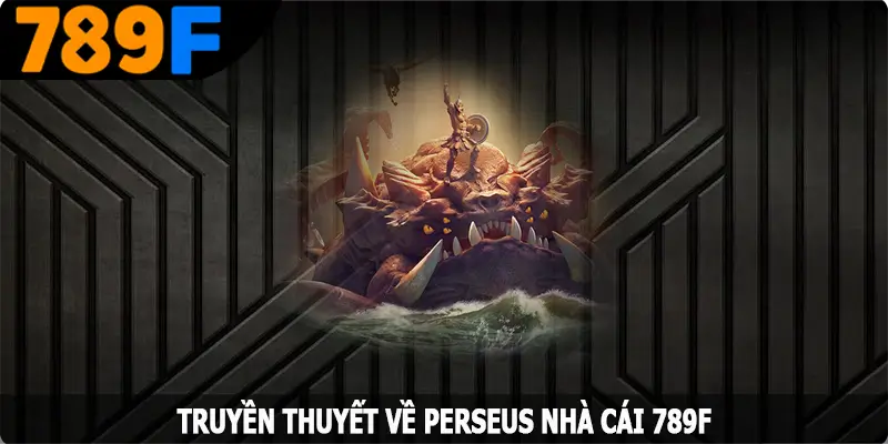 Truyền Thuyết Về Perseus – Nổ Hũ Đổi Thưởng Tuyệt Đỉnh 2 Truyền Thuyết Về Perseus – Nổ Hũ Đổi Thưởng Tuyệt Đỉnh