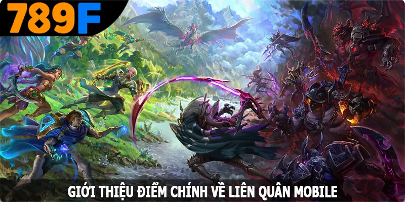 Giới thiệu điểm chính về liên Quân Mobile tại Esports 789F Giới thiệu điểm chính về liên Quân Mobile tại Esports 789F