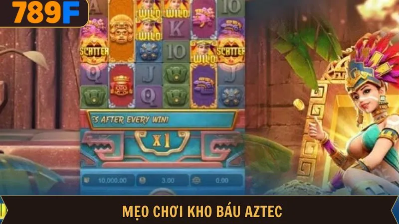Mẹo Chơi Kho Báu Aztec Thắng Khủng Từ Cao Thủ 789F 1 Mẹo Chơi Kho Báu Aztec Thắng Khủng Từ Cao Thủ 789F
